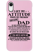 Load image into Gallery viewer, I Ge My Attitude From My August Dad Birthday Meaningful Gift Phone case