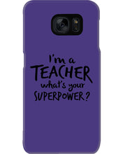 Load image into Gallery viewer, I'm A Teacher What Is You Superpower Gift For Teacher Phone case