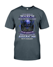 Load image into Gallery viewer, They Are A Reminder Of Time When Life Try To Break Me Gift For March Men Guys Tee