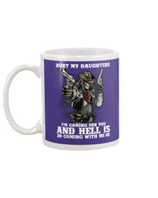 Load image into Gallery viewer, I'm Coming For You And Hell Is Coming With Me Mug