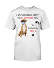 Load image into Gallery viewer, A Woman Can't Survive On Self-quarantine Alone Also Needs Boxer Guys Tee