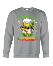 Load image into Gallery viewer, Baseball Drink Beer Day St Patrick's Day Gift For Baseball Lovers Sweatshirt