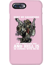Load image into Gallery viewer, I'm Coming For You And Hell Is Coming With Me Phone case