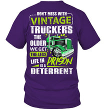 Load image into Gallery viewer, Don't Mess With Vintage Truckers The Older We Get The Less Guys Tee