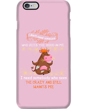 Load image into Gallery viewer, Cow I Need Somebody Who Sees The Crazy And Still Wants Me Phone case