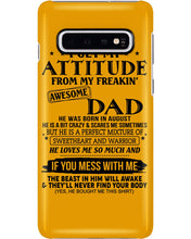Load image into Gallery viewer, I Ge My Attitude From My August Dad Birthday Meaningful Gift Phone case