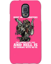 Load image into Gallery viewer, I'm Coming For You And Hell Is Coming With Me Phone case