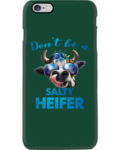 Load image into Gallery viewer, Don't Be A Salty Heifer Gift For Women Phone case