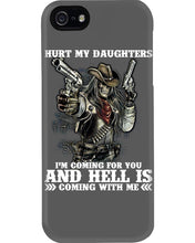 Load image into Gallery viewer, I'm Coming For You And Hell Is Coming With Me Phone case