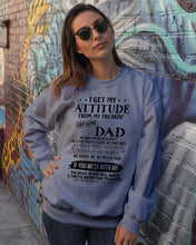 Load image into Gallery viewer, I Ge My Attitude From My August Dad Birthday Meaningful Gift Sweatshirt