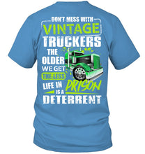 Load image into Gallery viewer, Don't Mess With Vintage Truckers The Older We Get The Less Guys Tee