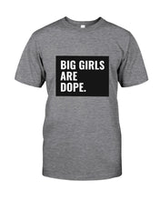 Load image into Gallery viewer, Big Girls Are Dope Unique Custom Design Guys Tee