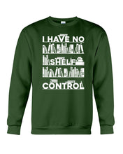Load image into Gallery viewer, I Have No Shelf Control Meaningful Gift For Women Sweatshirt