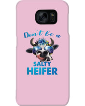 Load image into Gallery viewer, Don't Be A Salty Heifer Gift For Women Phone case