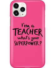 Load image into Gallery viewer, I'm A Teacher What Is You Superpower Gift For Teacher Phone case