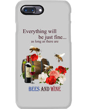 Load image into Gallery viewer, Everything Will Be Just Fine As Long As There Are Bees And Wine Gift For Bee Lovers Phone case