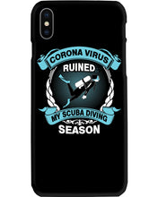 Load image into Gallery viewer, Disease Virus Ruined My Scuba Diving Season For Sport Lovers Phone case