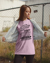Load image into Gallery viewer, I Ge My Attitude From My August Dad Birthday Meaningful Gift Guys Tee