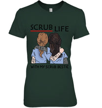 Load image into Gallery viewer, Scrub Life With My Scrub Bestie Gift For Friends Ladies Tee