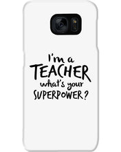 Load image into Gallery viewer, I'm A Teacher What Is You Superpower Gift For Teacher Phone case
