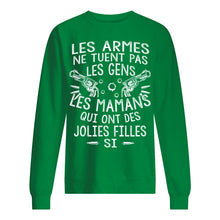 Load image into Gallery viewer, Les Armes Ne Tuent Pas Les Gens Les Mamans Qui Ont Des Gift For Mom Sweatshirt