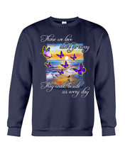 Load image into Gallery viewer, Butterfly Sunset On Beach Those We Love Don't Go Away Gift For Lover Sweatshirt