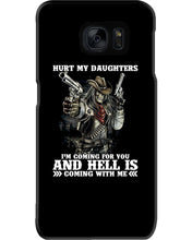Load image into Gallery viewer, I'm Coming For You And Hell Is Coming With Me Phone case
