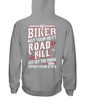 Load image into Gallery viewer, I'm A Biker Not your Next Road Kill Gift For Biker Hoodie