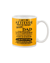 Load image into Gallery viewer, I Ge My Attitude From My August Dad Birthday Meaningful Gift Mug