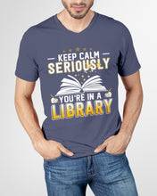 Load image into Gallery viewer, Keep Calm Seriously You're In A Library Trending Gift For Librarian Guys V-Neck