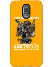 Load image into Gallery viewer, I'm Coming For You And Hell Is Coming With Me Phone case