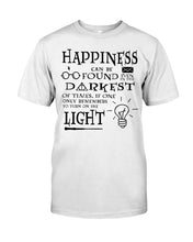 Load image into Gallery viewer, Happiness Can Be Found The Darkest Of Times Special Custom Design Guys Tee