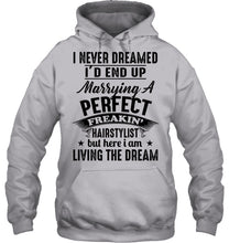 Load image into Gallery viewer, I'd End Up Marrying A Perfect Freakin' Hairstylist Custom Design Gift For Friends Hoodie