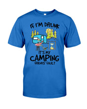 Load image into Gallery viewer, If I'm Drunk It's My Camping Friends' Fault Gift For Friends Who Loves Camping Guys Tee