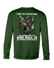 Load image into Gallery viewer, I'm Coming For You And Hell Is Coming With Me Sweatshirt