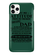 Load image into Gallery viewer, I Ge My Attitude From My August Dad Birthday Meaningful Gift Phone case