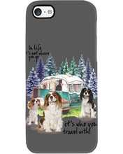 Load image into Gallery viewer, Cavalier King It's Who You Travel With Gift For Dog Lovers Phone case