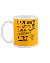 Load image into Gallery viewer, Happiness Can Be Found The Darkest Of Times Special Custom Design Mug