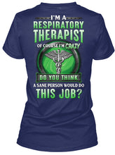 Load image into Gallery viewer, I’m A Respiratory Therapist Of Course I’m Crazy Do You Thing Custom Ladies V-Neck