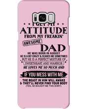Load image into Gallery viewer, I Ge My Attitude From My August Dad Birthday Meaningful Gift Phone case