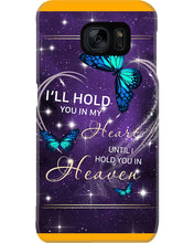 Load image into Gallery viewer, Gift For Women Butterfly I'll Hold You In My Heart Phone case