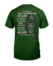 Load image into Gallery viewer, I Was Born In October My Life My Choices My Mistakes My Lessons Guys Tee