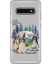 Load image into Gallery viewer, Cavalier King It's Who You Travel With Gift For Dog Lovers Phone case
