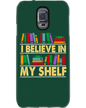 Load image into Gallery viewer, I Believe In My Shelf Trending For Book Lovers Phone case