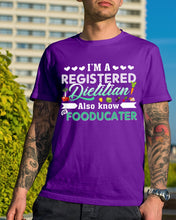 Load image into Gallery viewer, I'm A Registered Dietitian Also Know Fooducater Trending Guys Tee