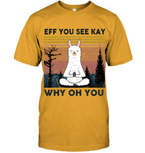 Load image into Gallery viewer, Eff You See Kay Why Oh You Llama Special Custom Design Guys Tee