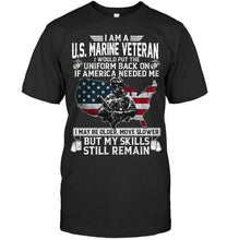 Load image into Gallery viewer, I Am A US Marine Veteran If America Needed Me Gift Guys Tee