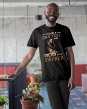 Load image into Gallery viewer, I Took Test And God Is My Father Gift For Family Guys Tee