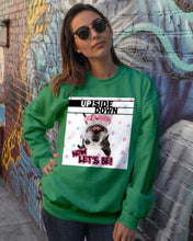 Load image into Gallery viewer, Boston Upside Down Now Let's Be Gift For Dog Lovers Sweatshirt
