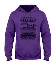 Load image into Gallery viewer, I Ge My Attitude From My August Dad Birthday Meaningful Gift Hoodie
